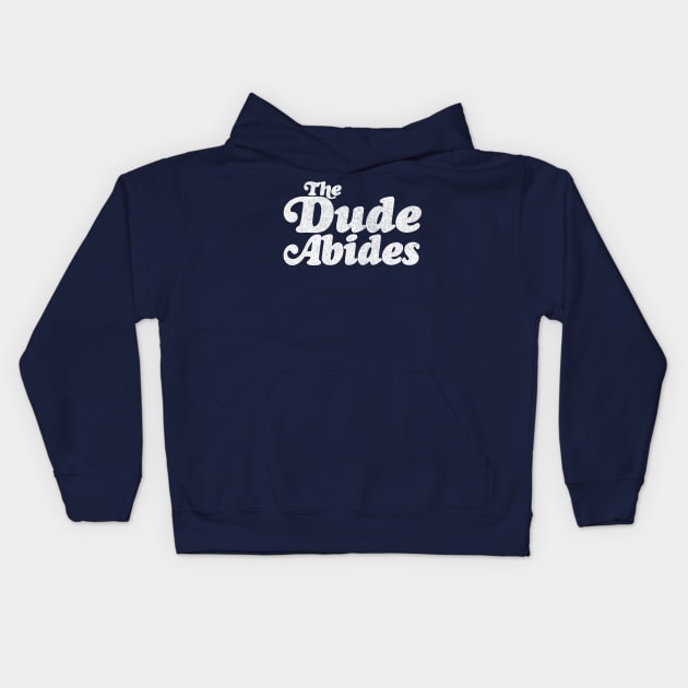 The Dude Abides - Classic Big Lebowski Quote Kids Hoodie by DankFutura